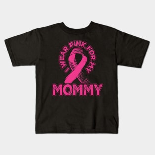 I wear pink for my Mommy Kids T-Shirt